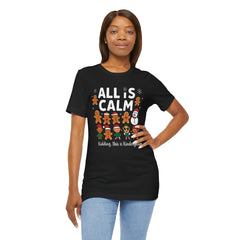 All Is Calm — Funny Gingerbread & Snowman Christmas T‑Shirt (Kidding, This Is Kindergarten)