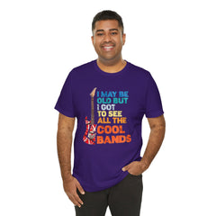 Vintage Rock Band Graphic Tee - 'I May Be Old, But I Got to See All the Cool Bands'