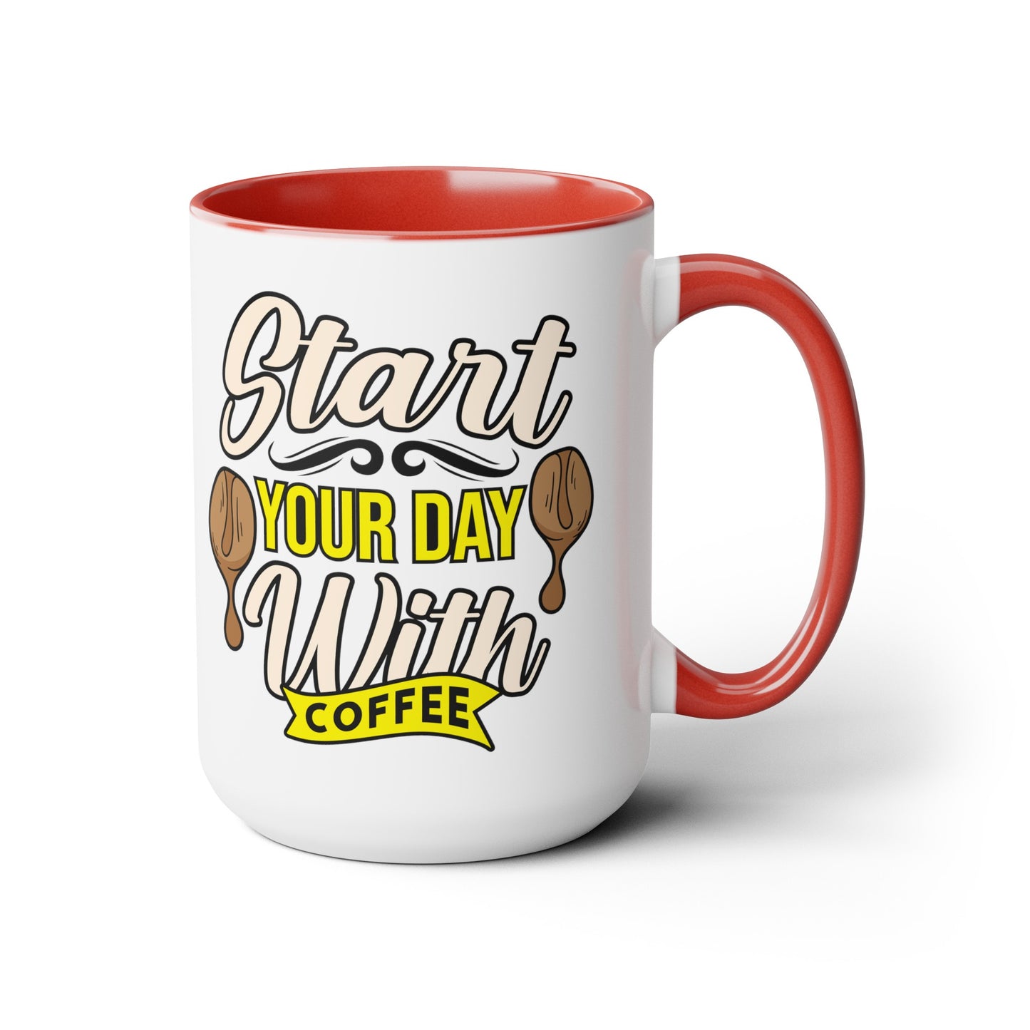 Start Your Day With Coffee Quote, Two-Tone 15 oz Coffee Mug