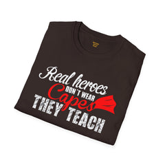 Real Heroes Don't Wear Capes THEY TEACH Unisex Softstyle Graphic T-Shirt