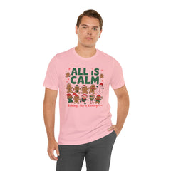 All Is Calm — Funny Gingerbread & Snowman Christmas T‑Shirt (Kidding, This Is Kindergarten)