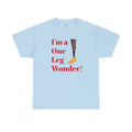 I'm A One Leg Wonder - Unisex Garment-Dyed T-shirt