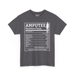 Womans Arm AMPUTEE Nutrition Facts / Unisex Heavy Cotton Tee / I Lost My Arm But Not My Courage / Motivation / Heart / Hustle / Passion