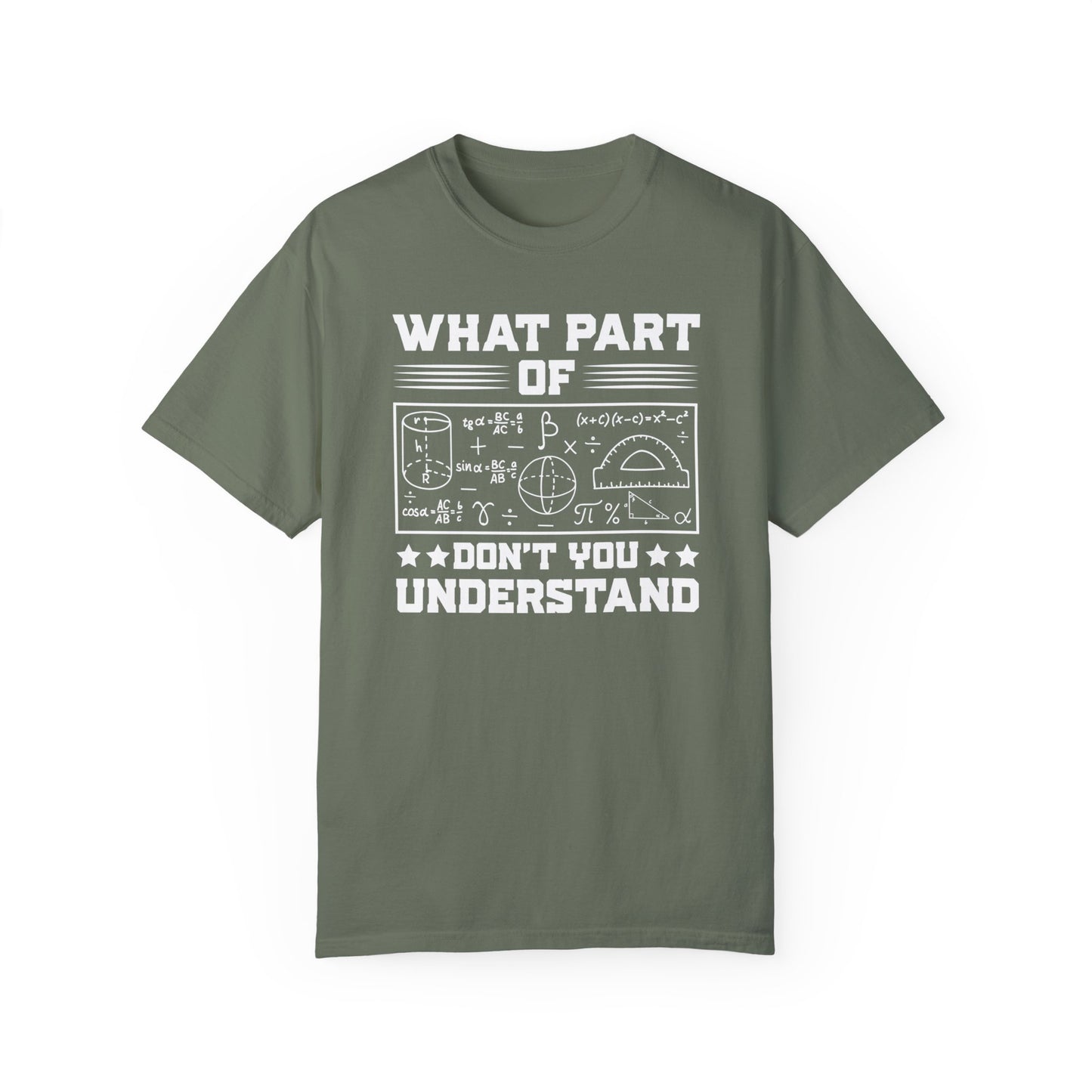 What Part of MATHEMATICS Don't You Understand, Comfort Colors Unisex Garment-Dyed T-shirt