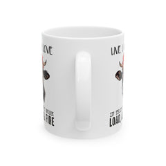 Funny Crazy Cow Graphic Mug, Live Laugh Love mug, Load Aim And Fire mug, white ceramic cow mug, 11oz, 15oz, , farm animal mug, gift for her