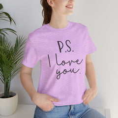 PS I LOVE YOU - Unisex Jersey Short Sleeve Tee