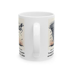 Life Is A Tornado and I am Just A Cow Being Spun Around For Cinematic Value - Ceramic Mug 11oz  / Humor / Farm Fun / Twister