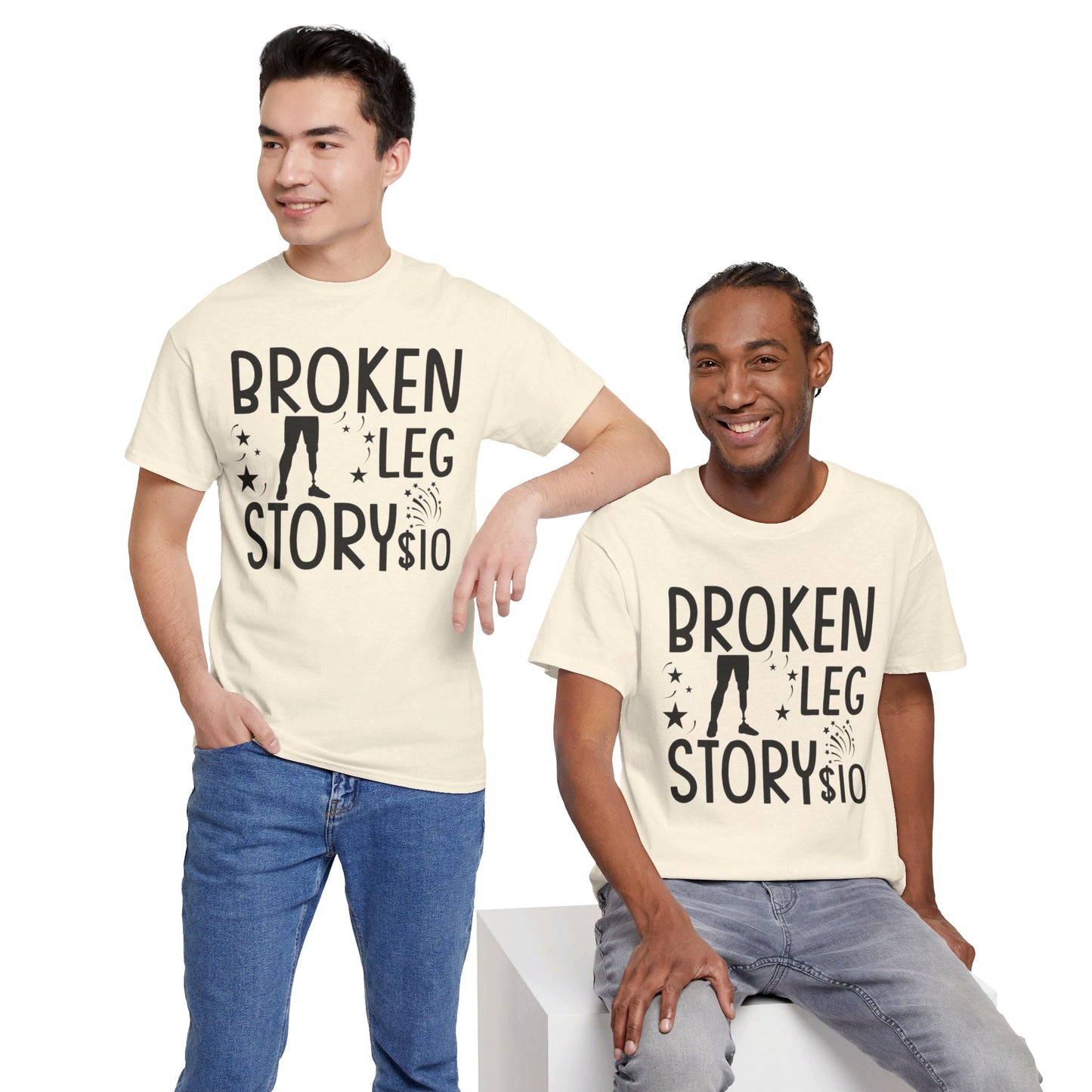 Amputee Humor Broken Leg Story $10  - Unisex Heavy Cotton Tee