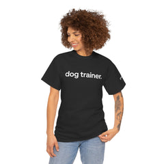 Dog Trainer T‑Shirt — "dog trainer." Front Logo with "we believe..." Positive Training Back Text