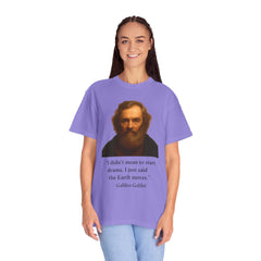 Historical Galileo Galilei Portrait Quote T‑Shirt — "I didn't mean to start drama. I just said the Earth moves."