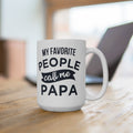 My Favorite People Call Me Papa Ceramic Mug 15oz