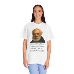 Alexander Graham Bell Quote T-Shirt — "I invented the phone. And somehow people still don't pick up."
