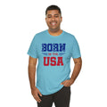 Born In The USA, Unisex Jersey Short Sleeve Tee