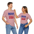 Born In The USA, Unisex Jersey Short Sleeve Tee