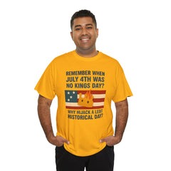 Patriotic Humor Tee, July 4th Shirt, Independence Day Apparel, Funny American T-Shirt, Meme Shirt, History Lovers Gift