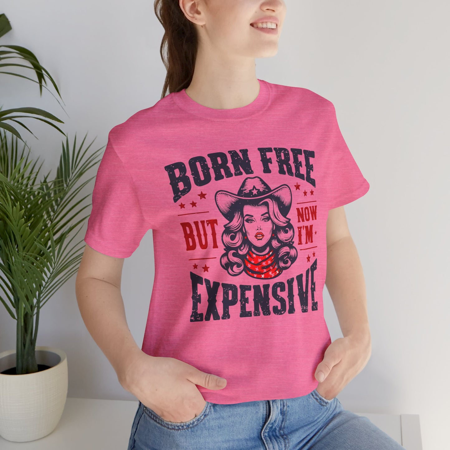 Born To Be Free Now I am Expensive, Cowgirl Graphic, Unisex Jersey Short Sleeve Tee