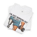 I'm Just Working Out My Leg Amputee Humor - Unisex Garment-Dyed T-shirt