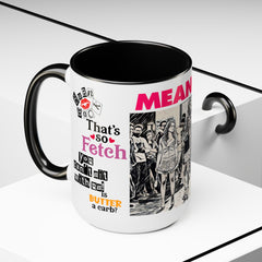 Mean Girls Movie Quote Coffee Mug