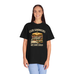 Club Sandwiches Not Baby Seals T-Shirt — Dark Humor Animal Rescue Protest Tee