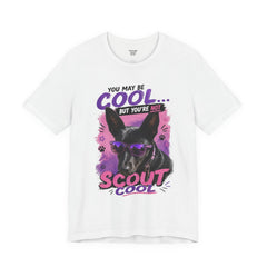 Scout Cool Dog T-Shirt — "You May Be Cool... But You're Not Scout Cool" Graphic Tee