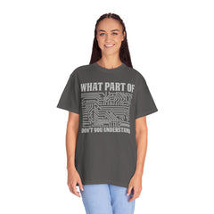 What Part of MicroTechnology Don't You Understand, Comfort Colors Unisex Garment-Dyed T-shirt