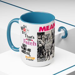 Mean Girls Movie Quote Coffee Mug