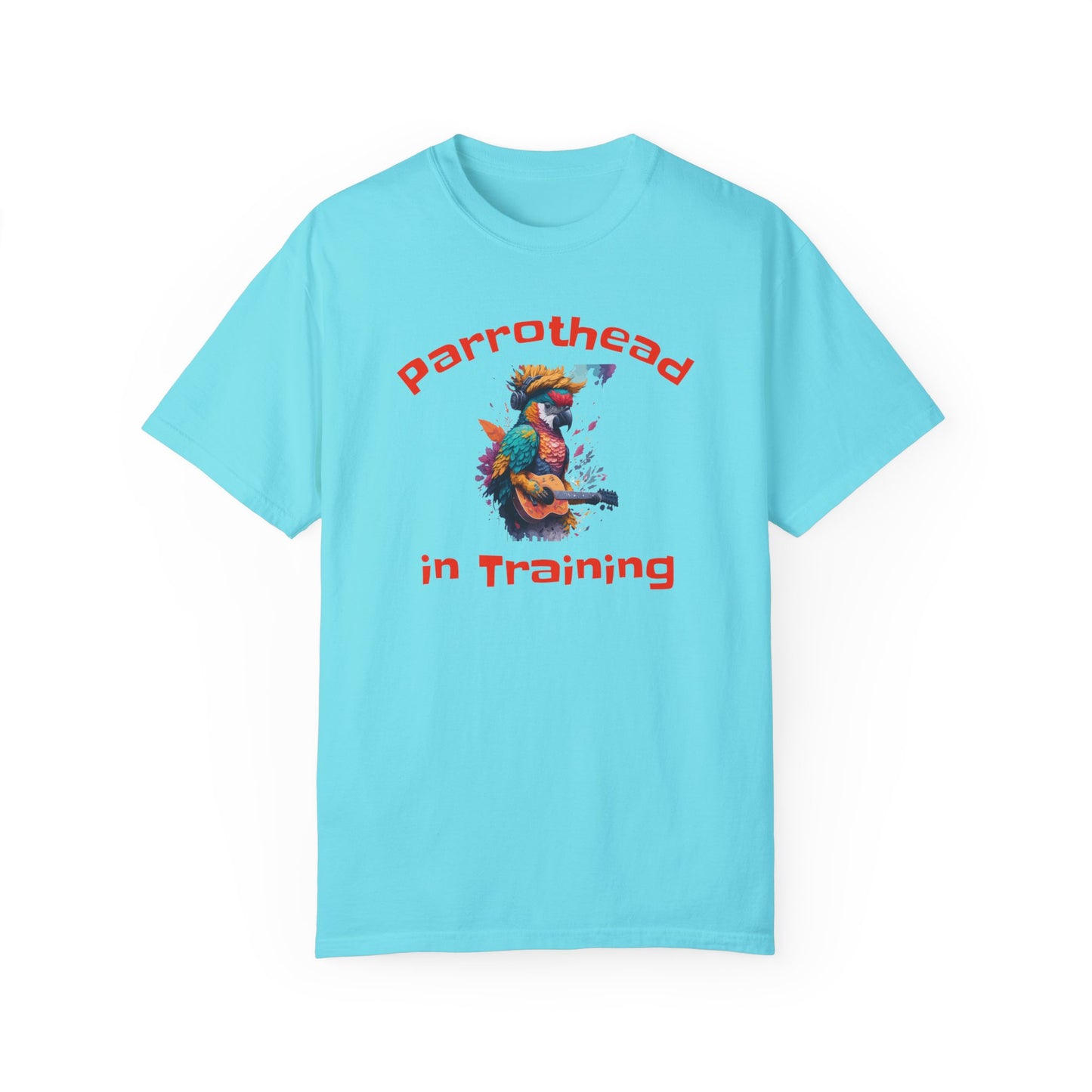 Parrothead In Training - Unisex Garment-Dyed T-shirt