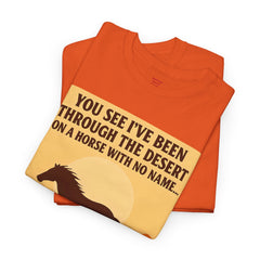 Desert Adventure Tee, Funny Horse Song T-Shirt, Gift for Horse Lovers, Unisex Cotton Tee for All Occasions, Unique Quote Shirt