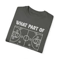 What Part of Basketball Don't You Understand, Comfort Colors Unisex Garment-Dyed T-shirt