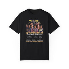 That '70s Show 25th Anniversary T-Shirt - Unisex Garment-Dyed Tee