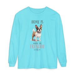 Home Is Where The Frenchie Is Long Sleeve Tee — French Bulldog Shirt