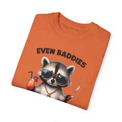 Even Baddies Get Saddies, Raccoon Comfort Colors Shirt