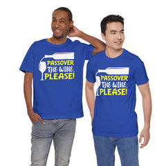 Funny Passover The Wine T Shirt - Unisex Tee
