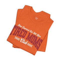 Sleep Deprived Still Alive Tired Moms Club T-Shirt — Funny Vintage Mom Graphic Tee