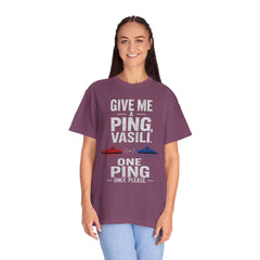 Hunt For Red October Give Me A Ping  Vasili Unisex Garment-Dyed T-shirt