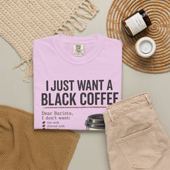 I Just Want a Black Coffee T-Shirt — Funny Barista List Graphic Tee for Coffee Lovers