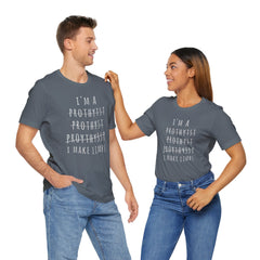 Funny Prosthetist Crossed Out Quote - Graphic Unisex T Shirt