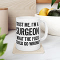 Surgeon Humor Mug