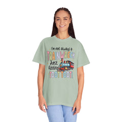Funny Trainwreck T-Shirt - I'm Not Always a Train Wreck, Just Kidding, Toot Toot!