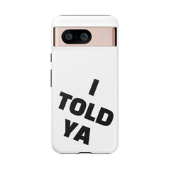 I TOLD YA movie tough case, gift for her, gift for him, movie lover gift, film buff cell case, cinema fan phone case, pop culture cell case