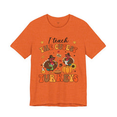 I Teach The Cutest Turkeys Teacher Appreciation T-Shirt