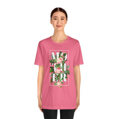 Floral Tee - Unisex Jersey Short Sleeve Tee - Mother In The Flowers, Positive Vibes