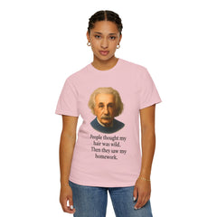 Albert Einstein 'My Hair Was Wild' T-Shirt