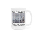 Yes It Really Is Rocket Science Mug