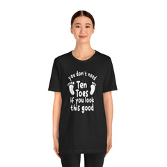 Amputee Toes Funny Quote - Unisex T-Shirt