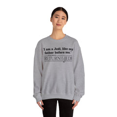 Return Of The Jedi - Unisex Heavy Blend Crewneck Sweatshirt | Star Wars | Movie Quote | Gift For HimHer | Movie Fan Gift | Luke Skywalker