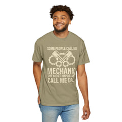 Some People Call Me Mechanic The Most Important Call Me Dad, Graphic Comfort Colors Unisex Relaxed Fit T Shirt