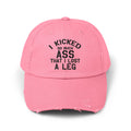 Funny Leg Amputee cap, I Kicked So Much Ass, Limb Loss Awareness cap, distressed unisex hat, gift for amputee, recovery encouragement gift