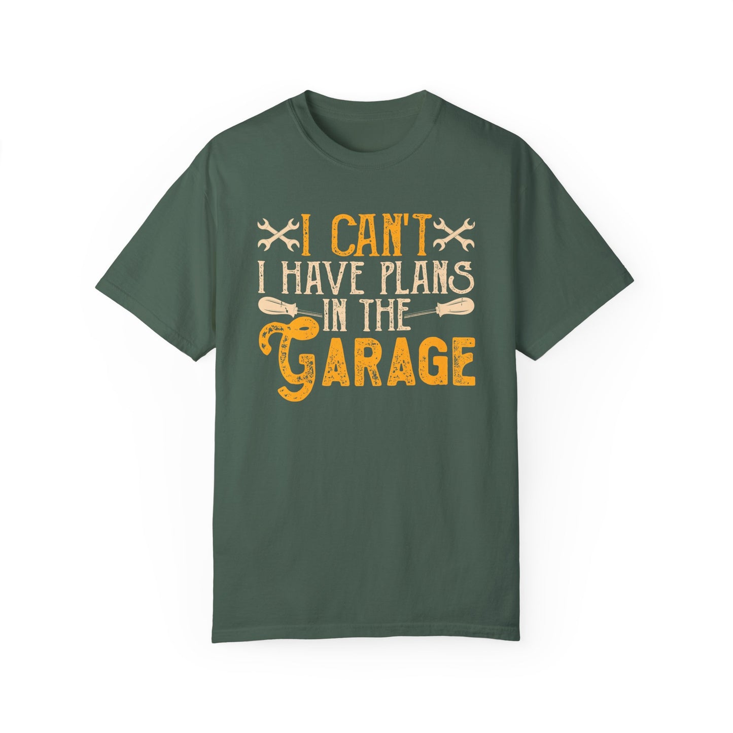 I Can't. I Have Plans In The Garage, Fun Mechanic Quote, Comfort Colors Unisex Relaxed Fit T Shirt