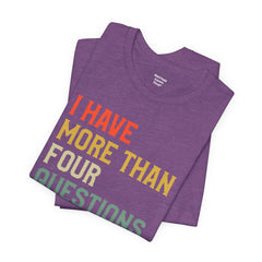 Passover Tee - Unisex Jersey Short Sleeve Tee - I Have More Than Four Questions - Jewish Holiday Shirt